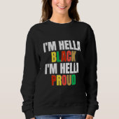 Ich bin Hella Black, ich bin Hella Proud Sweatshir Sweatshirt (Vorderseite)