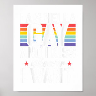 Ich bin Hella Gay und ich küss wer auch immer ich Poster
