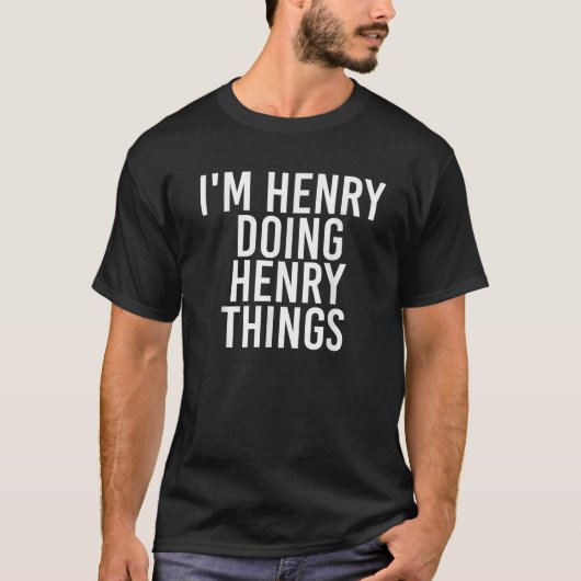 ICH BIN HENRY DURCHFÜHREN HENRY DINGE Funny Weihna T-Shirt (Vorderseite)