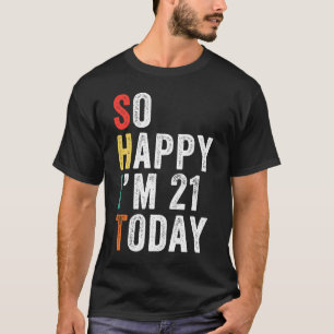 Ich bin heute 21. Geburtstag T-Shirt