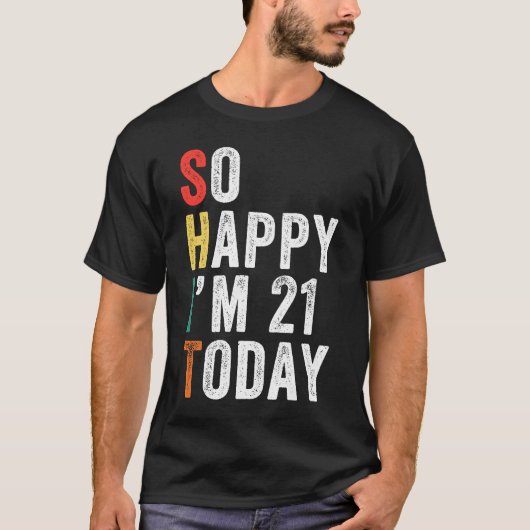Ich bin heute 21. Geburtstag T-Shirt (Vorderseite)