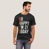 Ich bin heute 21. Geburtstag T-Shirt (Vorne ganz)