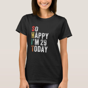 Ich bin heute 29, sonniger 29. Geburtstag T-Shirt
