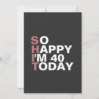 Ich bin heute 40 Mal froh, ein Geburtstagsgeschenk Einladung