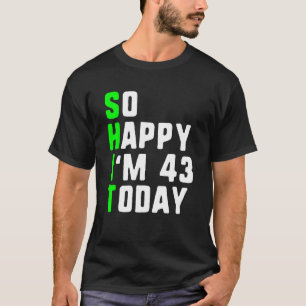 Ich bin heute 43 Geburtstagsjubiläum T-Shirt