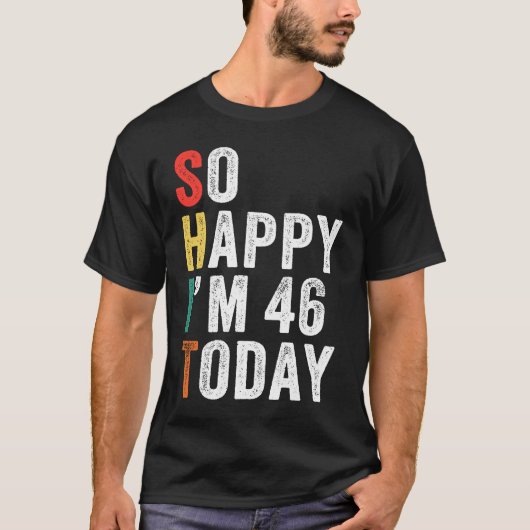 Ich bin heute 46, 46. Geburtstag T-Shirt (Vorderseite)