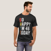 Ich bin heute 46, 46. Geburtstag T-Shirt (Vorne ganz)