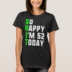 Ich bin heute 52. Geburtstag, 52. Geburtstag Jahre T-Shirt