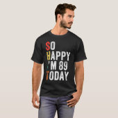Ich bin heute 89, 89. Geburtstag T-Shirt (Vorne ganz)