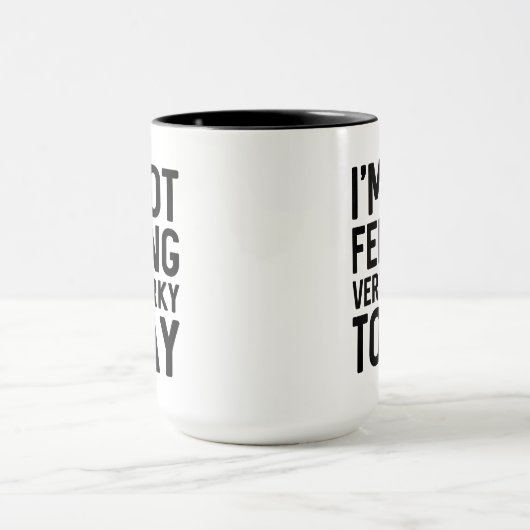 Ich bin heute nicht sehr arbeitsam im Gefühl Tasse (Zentrum)
