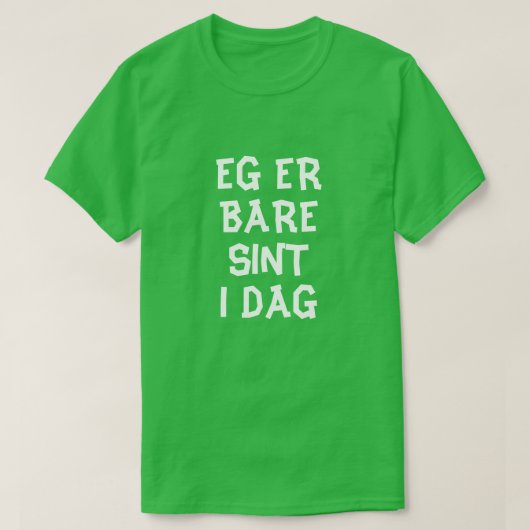 Ich bin heute nur wütend auf Norwegisch grün T-Shirt (Design vorne)