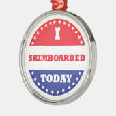 Ich bin heute skimboarded ornament aus metall (Links)