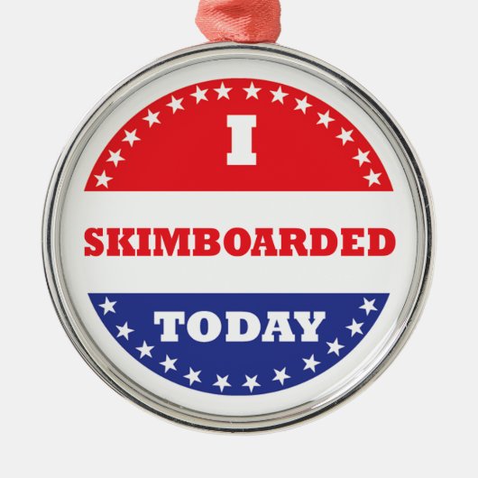 Ich bin heute skimboarded ornament aus metall (Vorne)