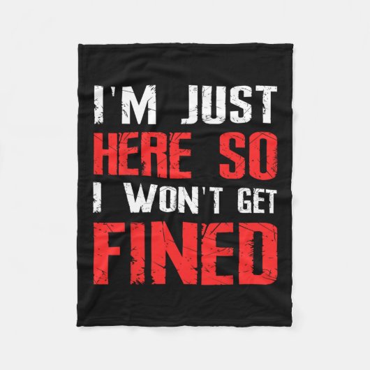 Ich bin hier, also bekomme ich keine Geldstrafe fü Fleecedecke (Vorderseite)