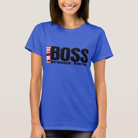 Ich bin hier der Boss T-Shirt (Vorderseite)