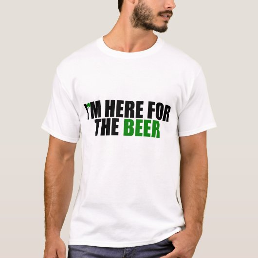 Ich bin hier für das Bier T-Shirt (Vorderseite)