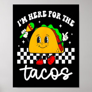 Ich bin hier für das Tacos Cinco de Mayo Kleinkind Poster