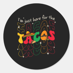 Ich bin hier für das Tacos Cinco de Mayo Party Ret Runder Aufkleber