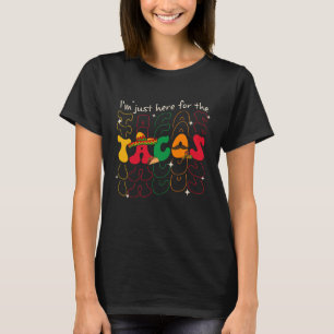 Ich bin hier für das Tacos Cinco de Mayo Party Ret T-Shirt