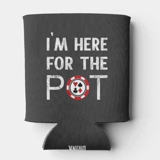 Ich bin hier für den Pot Funny Poker Chip Dosenkühler (Rückseite)