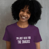 Ich bin hier für den Snacks-T - Shirt