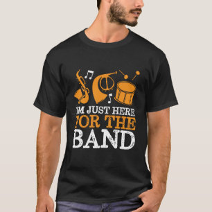 Ich bin hier für die Band Funny Marching Band T-Shirt