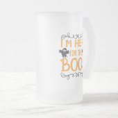 Ich bin hier für die Boos mattiert Beer Tasse (VorderseiteRechts)