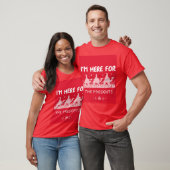 Ich bin hier für die Geschenke T-Shirt (Unisex)