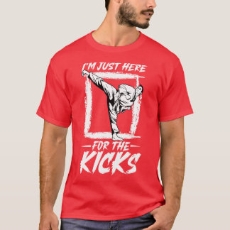 Ich bin hier für die Kicks Hapkido T-Shirt
