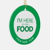 Ich bin hier für die Nahrung Keramik Ornament (Rechts)