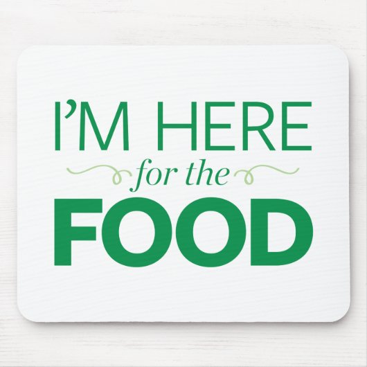 Ich bin hier für die Nahrung Mousepad (Vorne)