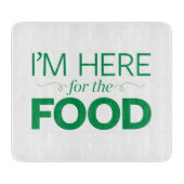 Ich bin hier für die Nahrung Schneidebrett (Vorderseite)