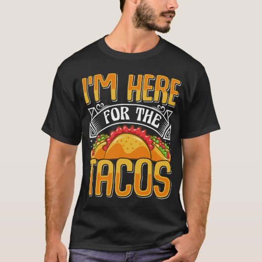 Ich bin hier für die Tacos, die lustige mexikanisc T-Shirt (Vorderseite)