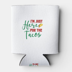 Ich bin hier für Tacos-Food-Feinschmecker-Tacos Dosenkühler