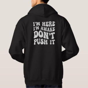 Ich bin hier, ich bin erwacht, mach es nicht rein hoodie