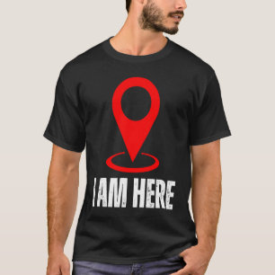 Ich bin hier Ich bin hallo ich bin hier Unterschre T-Shirt
