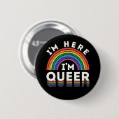 Ich bin hier, ich bin Que LGBTQ Rainbow Gay Pride Button (Vorne & Hinten)