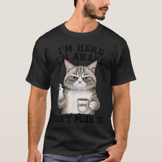 ICH BIN HIER ICH BIN WACH DRÜCK NICHT Draufgängeri T-Shirt