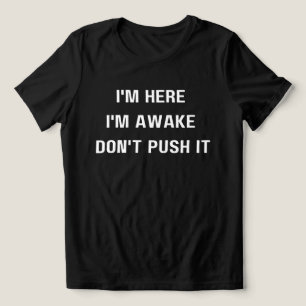 Ich bin hier, ich bin wach nicht, mach es Shirt, k Tri-Blend Shirt