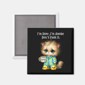 Ich bin hier im Awake Dont Push it Magnet (Vorderseite/Rückseite)