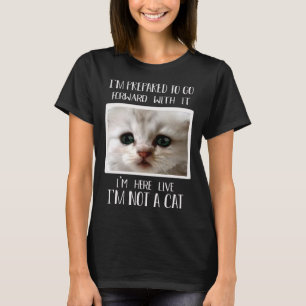 Ich bin hier Live ich bin kein Cat Cat Anwalt Meme T-Shirt