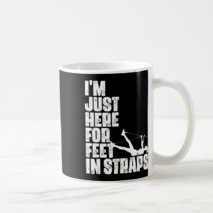Ich bin hier nur für Füße in Gurten Fitness Pilate Kaffeetasse