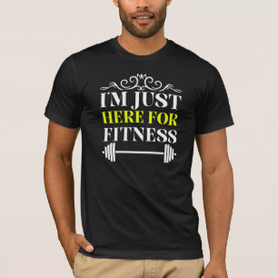 ich bin hier nur zum Fitness-Training T-Shirt