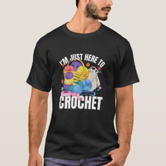 Ich bin hier nur zum Häkeln Häkelliebhaber Kunst u T-Shirt