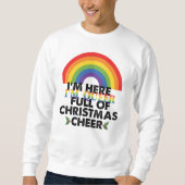 Ich bin hier Que und bin voll von Weihnachtsgesche Sweatshirt (Vorderseite)
