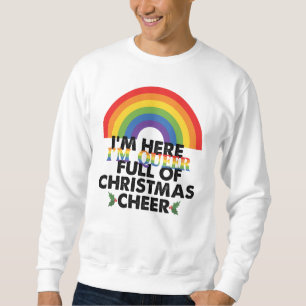 Ich bin hier Que und bin voll von Weihnachtsgesche Sweatshirt
