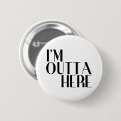 Ich bin hier raus Lustiger Abschied Button (Vorne & Hinten)