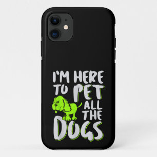 Ich bin hier, um alle Hunde, Tiere und Hunde, die Case-Mate iPhone Hülle