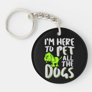 Ich bin hier, um alle Hunde, Tiere und Hunde, die Schlüsselanhänger