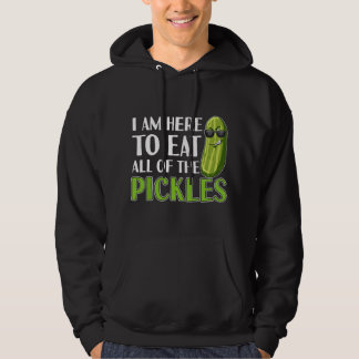 Ich bin hier, um alle Pickles aufzuessen Lustiger  Hoodie